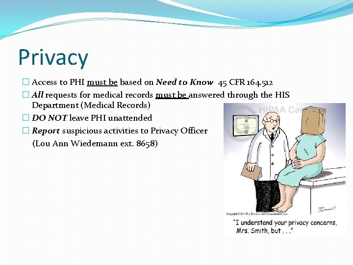 Privacy � Access to PHI must be based on Need to Know 45 CFR