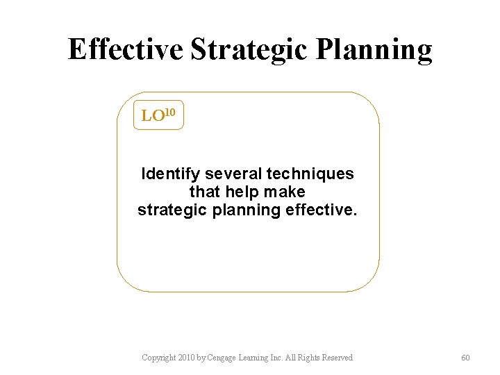 Effective Strategic Planning LO 10 Identify several techniques that help make strategic planning effective.