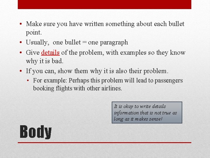  • Make sure you have written something about each bullet point. • Usually,