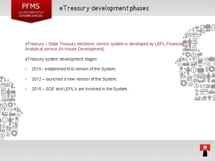 e. Treasury development phases e. Treasury – State Treasury electronic service system is developed