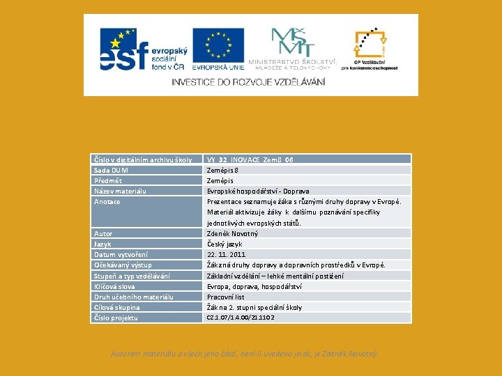 Číslo v digitálním archivu školy Sada DUM Předmět Název materiálu Anotace Autor Jazyk Datum