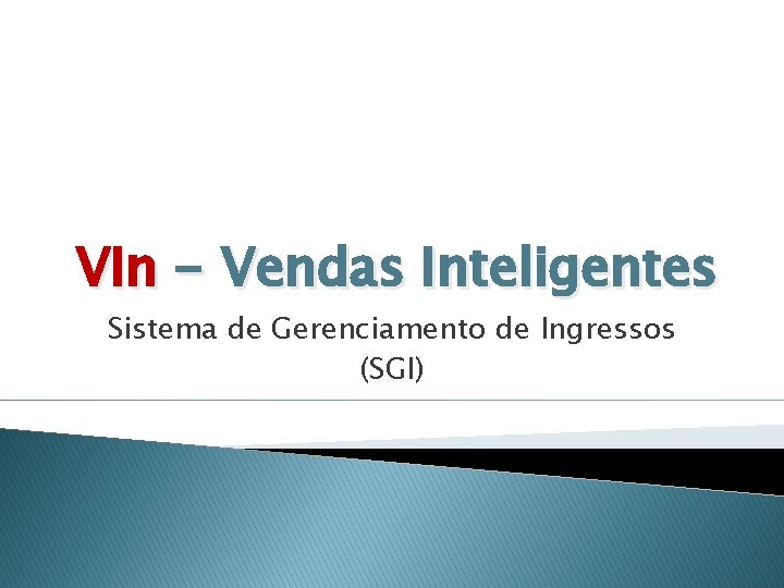 VIn - Vendas Inteligentes Sistema de Gerenciamento de Ingressos (SGI) 