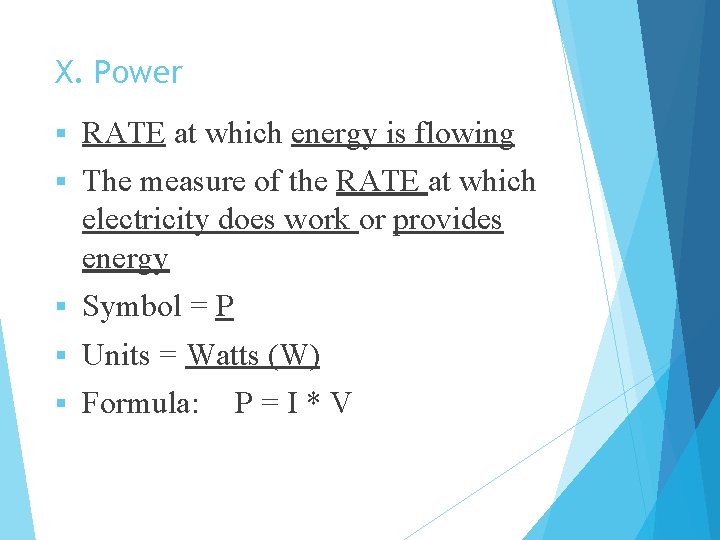 X. Power § RATE at which energy is flowing § The measure of the