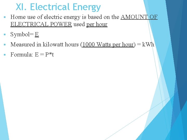 XI. Electrical Energy § Home use of electric energy is based on the AMOUNT