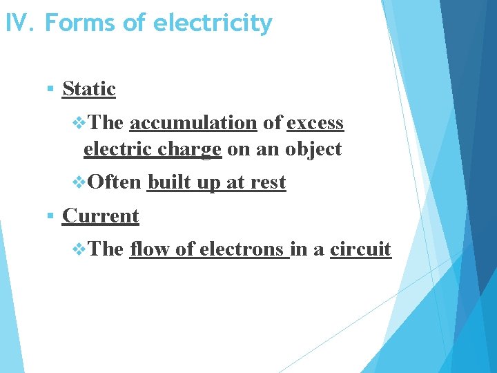 IV. Forms of electricity § Static v. The accumulation of excess electric charge on