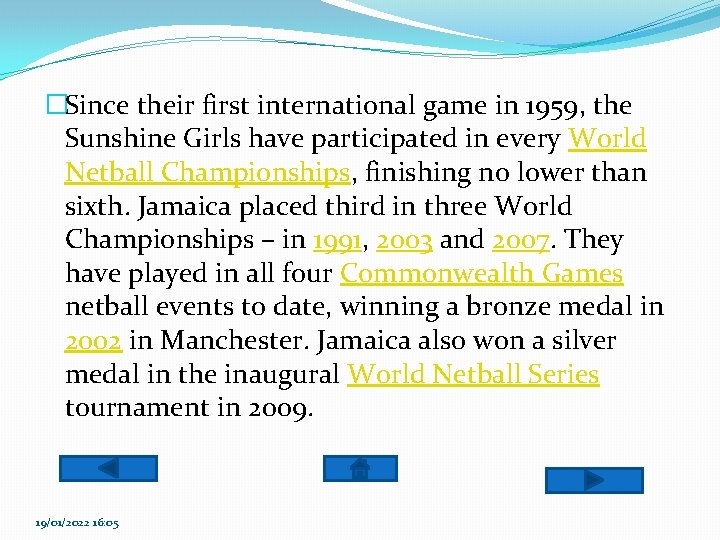 �Since their first international game in 1959, the Sunshine Girls have participated in every �Since their first international game in 1959, the Sunshine Girls have participated in every