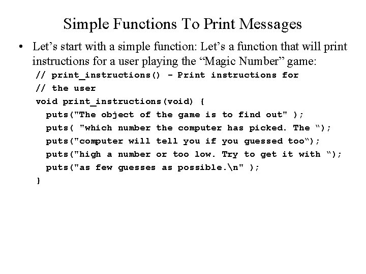 Simple Functions To Print Messages • Let’s start with a simple function: Let’s a