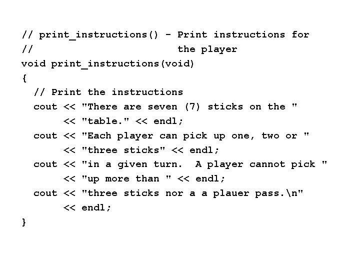 // print_instructions() - Print instructions for // the player void print_instructions(void) { // Print