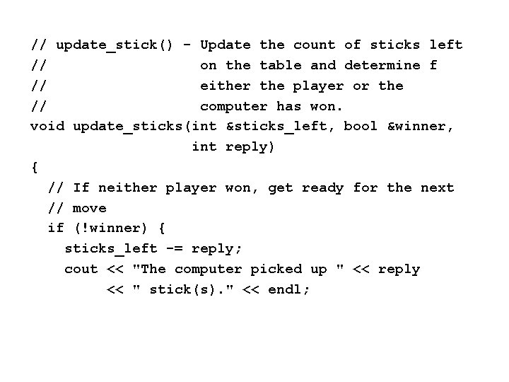 // update_stick() - Update the count of sticks left // on the table and