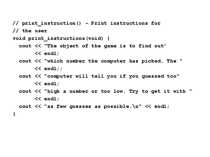 // print_instruction() - Print instructions for // the user void print_instructions(void) { cout <<