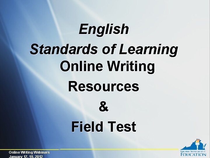 English Standards of Learning Online Writing Resources & Field Test Online Writing Webinars January