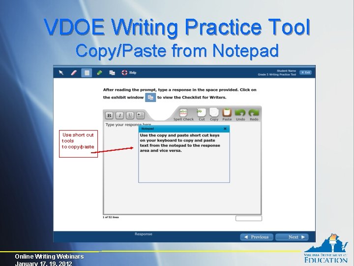 VDOE Writing Practice Tool Copy/Paste from Notepad Use short cut tools to copy/paste Online