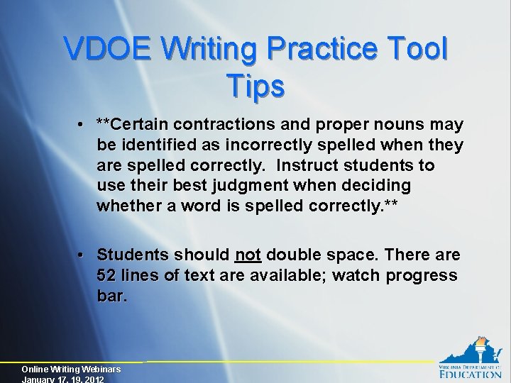 VDOE Writing Practice Tool Tips • **Certain contractions and proper nouns may be identified
