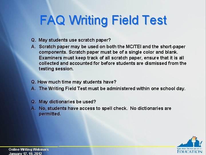 FAQ Writing Field Test Q. May students use scratch paper? A. Scratch paper may