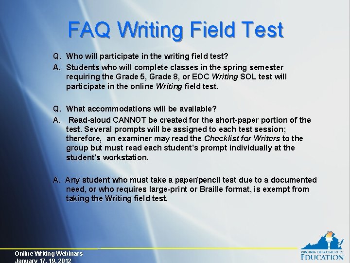 FAQ Writing Field Test Q. Who will participate in the writing field test? A.