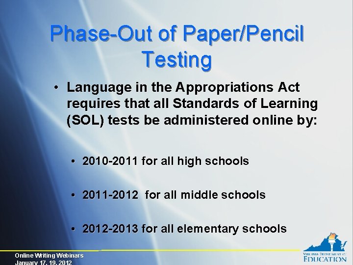 Phase-Out of Paper/Pencil Testing • Language in the Appropriations Act requires that all Standards