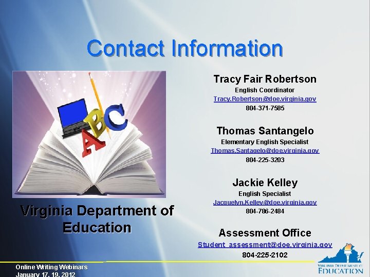 Contact Information Tracy Fair Robertson English Coordinator Tracy. Robertson@doe. virginia. gov 804 -371 -7585