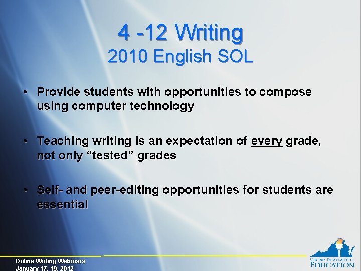 4 -12 Writing 2010 English SOL • Provide students with opportunities to compose using