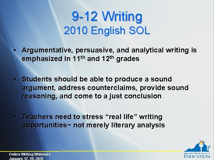 9 -12 Writing 2010 English SOL • Argumentative, persuasive, and analytical writing is emphasized