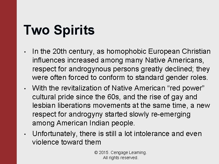 Two Spirits • • • In the 20 th century, as homophobic European Christian