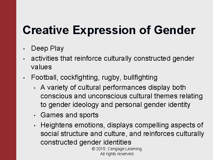 Creative Expression of Gender • • • Deep Play activities that reinforce culturally constructed