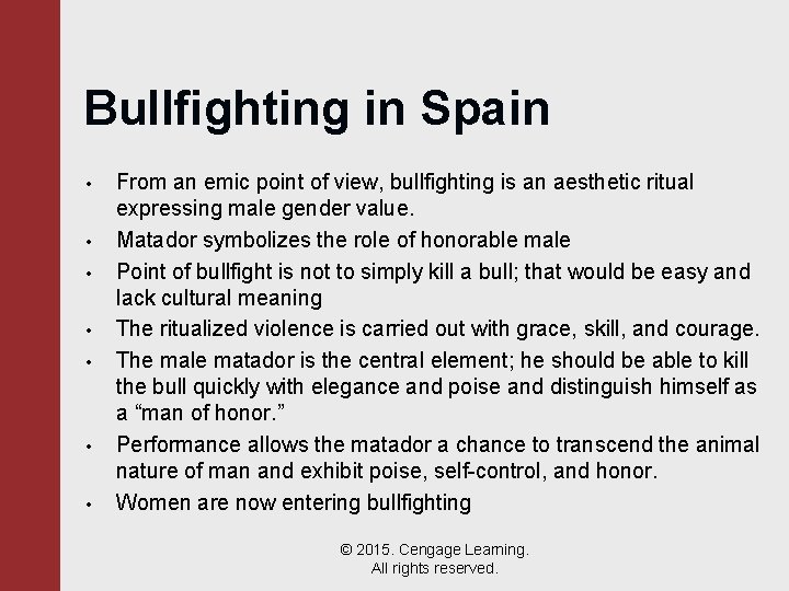 Bullfighting in Spain • • From an emic point of view, bullfighting is an