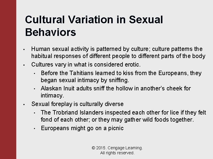 Cultural Variation in Sexual Behaviors • • • Human sexual activity is patterned by