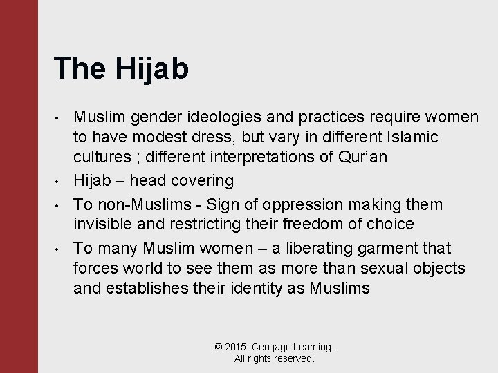 The Hijab • • Muslim gender ideologies and practices require women to have modest