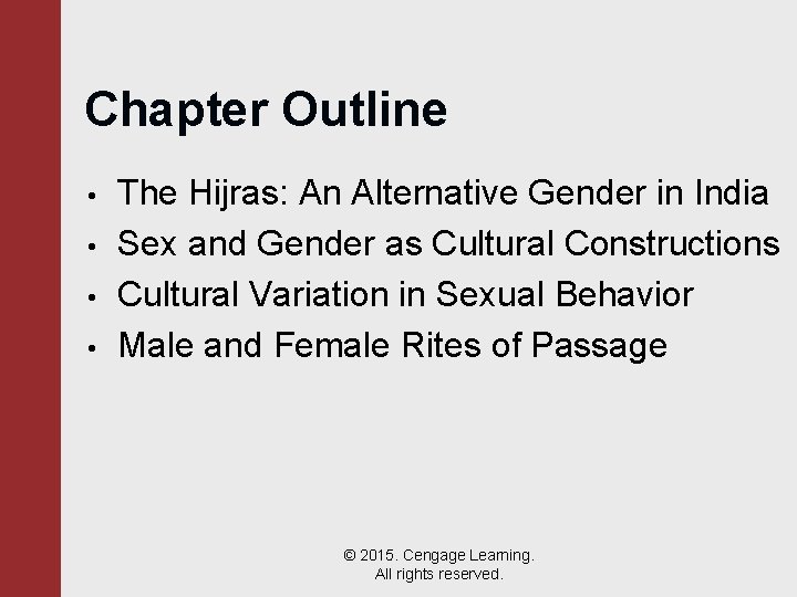 Chapter Outline • • The Hijras: An Alternative Gender in India Sex and Gender