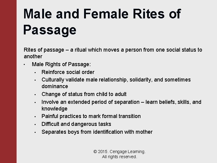 Male and Female Rites of Passage Rites of passage – a ritual which moves