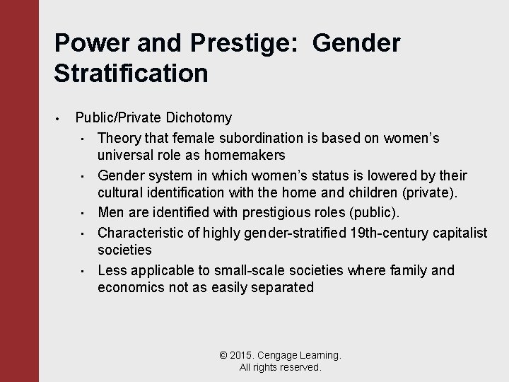 Power and Prestige: Gender Stratification • Public/Private Dichotomy • Theory that female subordination is