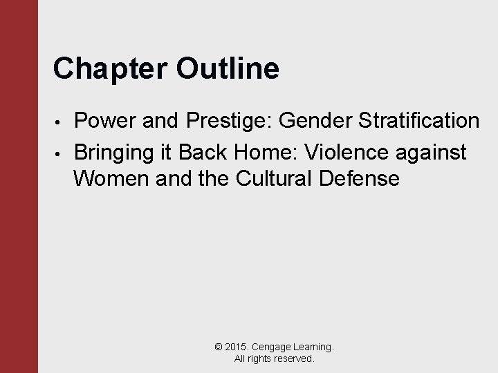 Chapter Outline • • Power and Prestige: Gender Stratification Bringing it Back Home: Violence