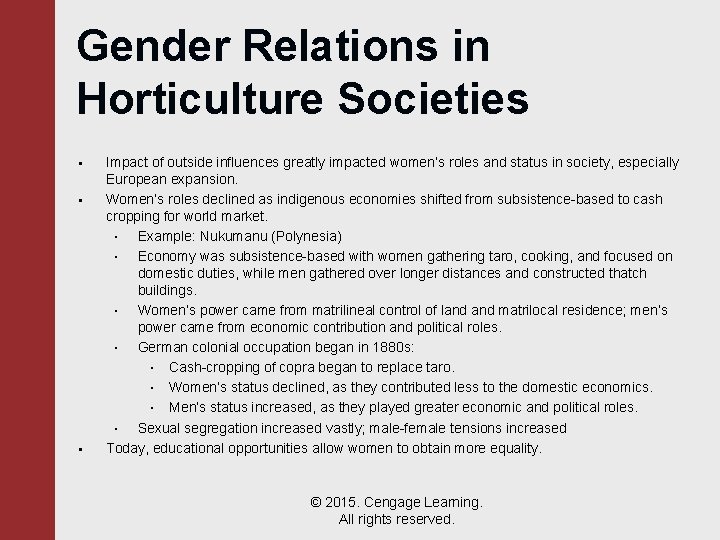 Gender Relations in Horticulture Societies • • • Impact of outside influences greatly impacted