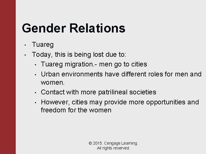 Gender Relations • • Tuareg Today, this is being lost due to: • Tuareg