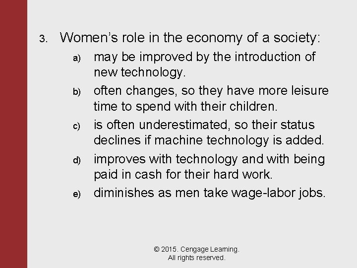 3. Women’s role in the economy of a society: a) b) c) d) e)