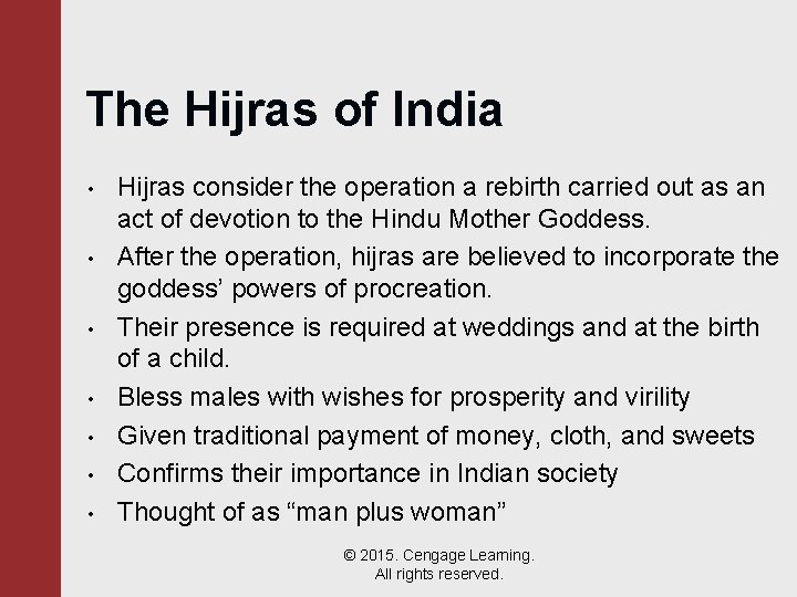 The Hijras of India • • Hijras consider the operation a rebirth carried out