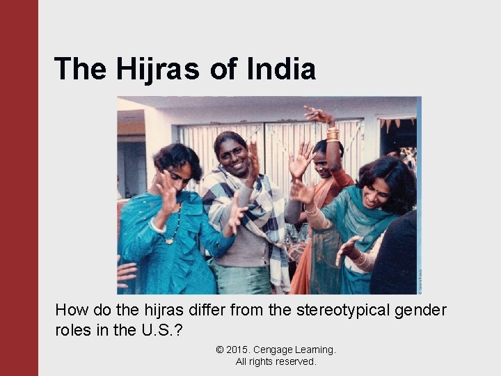 The Hijras of India How do the hijras differ from the stereotypical gender roles