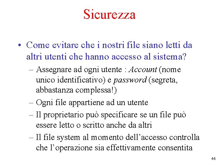 Sicurezza • Come evitare che i nostri file siano letti da altri utenti che