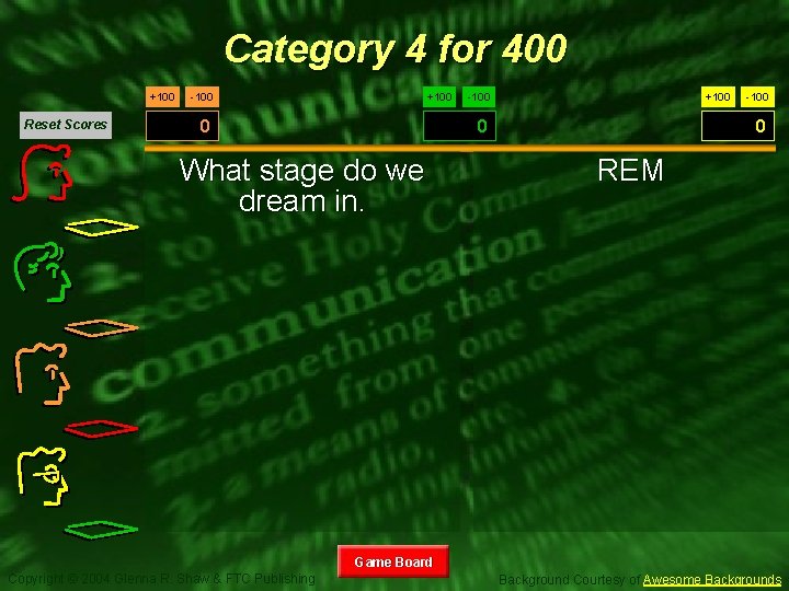 Category 4 for 400 +100 Reset Scores +100 -100 0 What stage do we