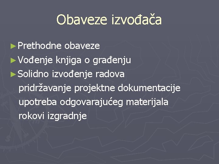 Obaveze izvođača ► Prethodne obaveze ► Vođenje knjiga o građenju ► Solidno izvođenje radova