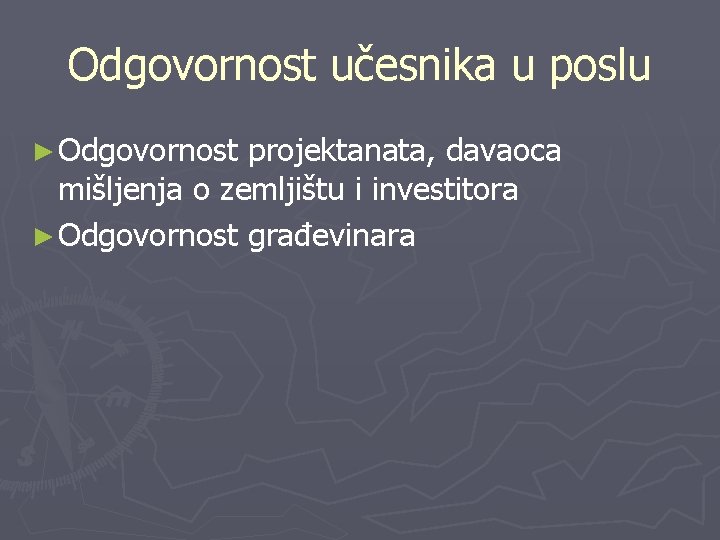 Odgovornost učesnika u poslu ► Odgovornost projektanata, davaoca mišljenja o zemljištu i investitora ►