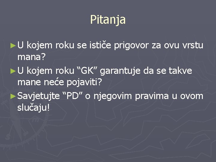 Pitanja ►U kojem roku se ističe prigovor za ovu vrstu mana? ► U kojem