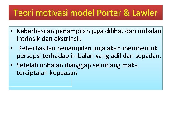 Teori model Porter & Lawler. . . . . Teorimotivasi model Porter & Lawler