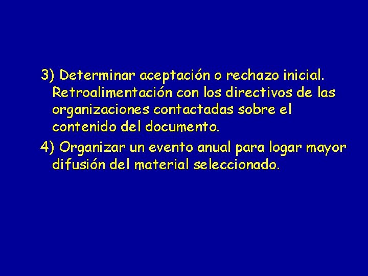 3) Determinar aceptación o rechazo inicial. Retroalimentación con los directivos de las organizaciones contactadas