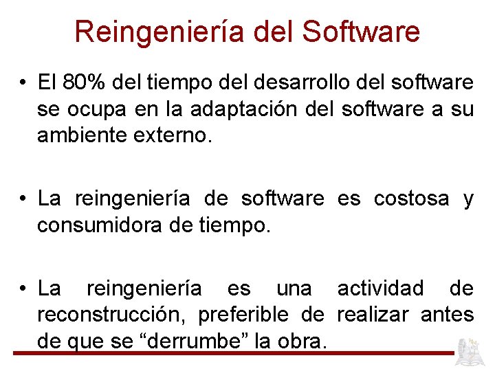 Reingeniería del Software • El 80% del tiempo del desarrollo del software se ocupa