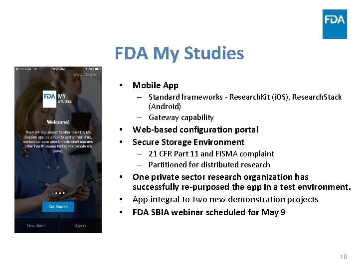 FDA My Studies • Mobile App – Standard frameworks - Research. Kit (i. OS),
