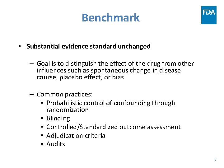 Benchmark • Substantial evidence standard unchanged – Goal is to distinguish the effect of