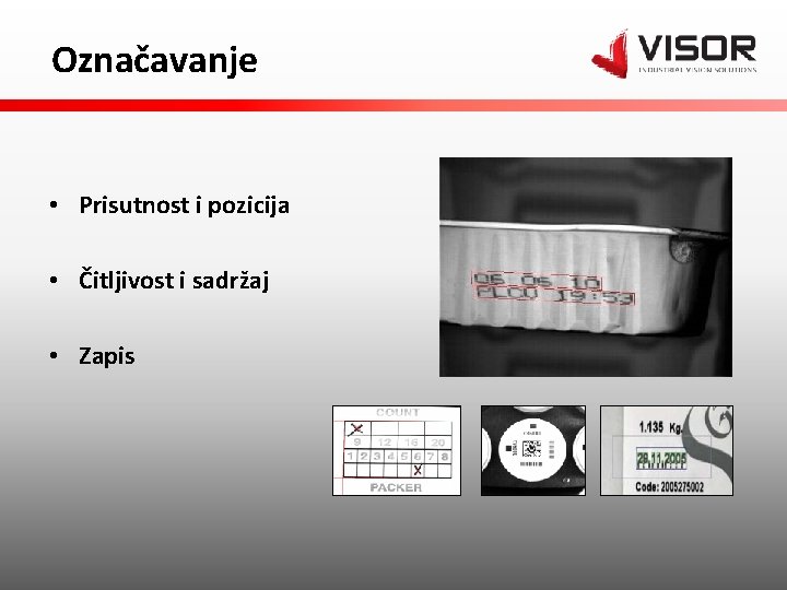 Označavanje • Prisutnost i pozicija • Čitljivost i sadržaj • Zapis 