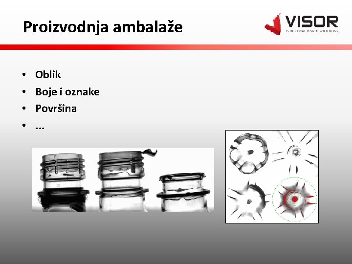 Proizvodnja ambalaže • • Oblik Boje i oznake Površina. . . 
