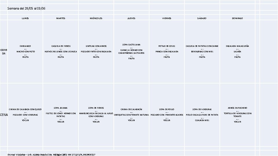 Semana del 28/05 al 03/06 LUNES MARTES MIÉRCOLES JUEVES VIERNES SÁBADO DOMINGO COMI DA